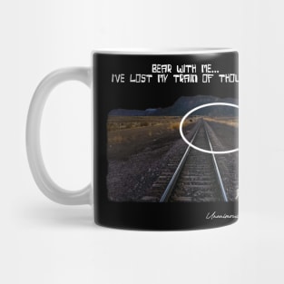 Bear With Me...I've Lost My Train Of Thought... Mug